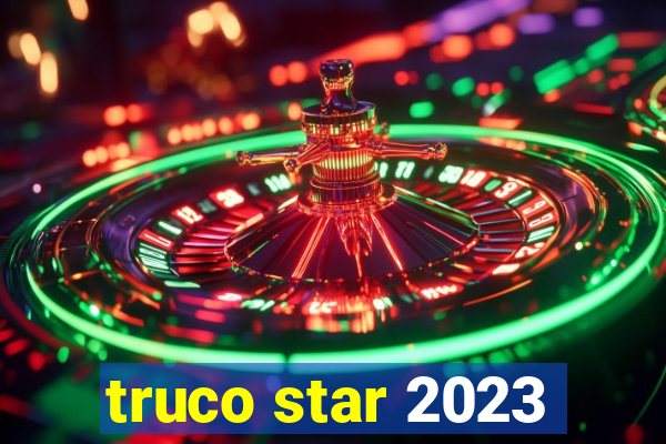 truco star 2023